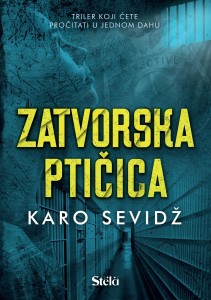 Zatvorska ptičica - Karo Sevidž