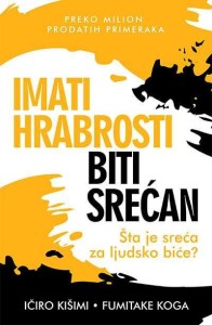 Imati hrabrosti biti srećan - Ičiro Kišimi/ Fumitake Koga