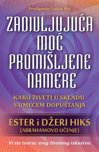 Zadivljujuća moć promišljene namere - Ester i Džeri Hiks