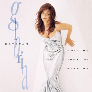 Gloria Estefan – Hold Me, Thrill Me, Kiss Me