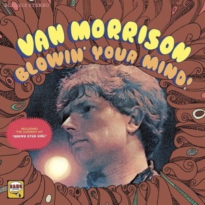 Van Morrison – Blowin Your Mind