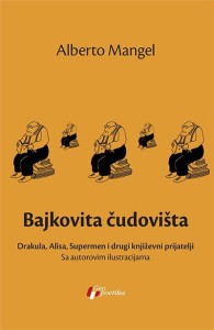 Bajkovita čudovišta: Drakula/ Alisa/ Supermen i drugi književni prijatelji