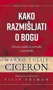 Kako razmišljati o bogu: Drevni vodič za vernike i nevernike