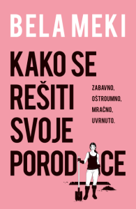 Kako se rešiti svoje porodice