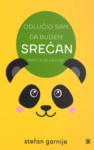 Odlučio san da budem srećan...dobro je za zdravlje