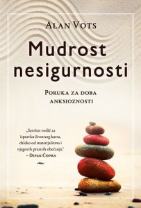 Mudrost nesigurnosti: poruka za doba anksioznosti