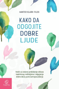 Kako da odgojite dobre ljude