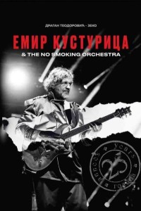 Emir Kusturica & the No Smoking Orchestra  25 godina