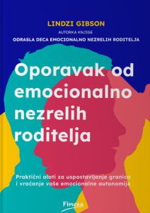 Oporavak od emocionalno nezrelih roditelja