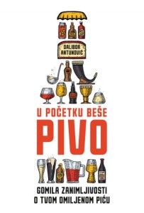 U početku beše pivo: gomila zanimljivosti o tvom omiljenom piću