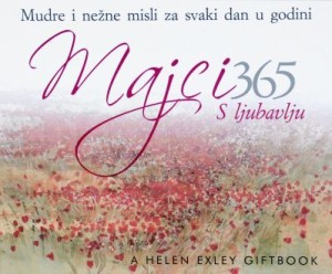 Majci s ljubavlju 365: mudre i nežne misli za svaki dan u godini