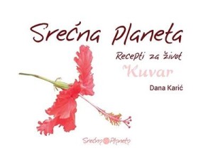 Srećna planeta: kuvar/ recepti za život